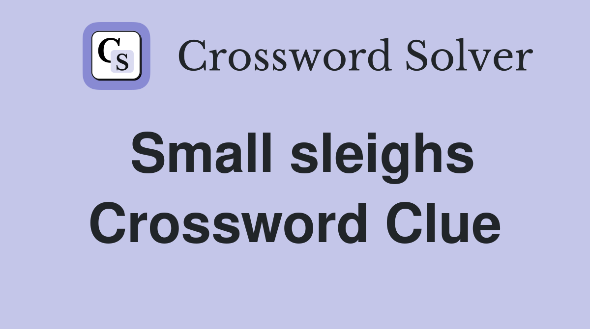 Small sleighs Crossword Clue