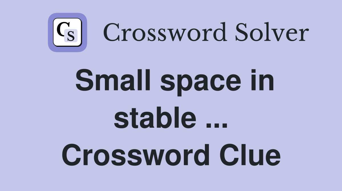 Small space in stable ... Crossword Clue