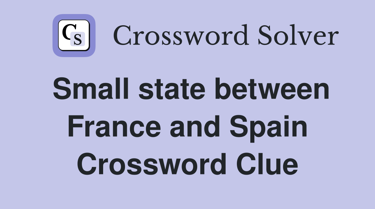 Small state between France and Spain Crossword Clue