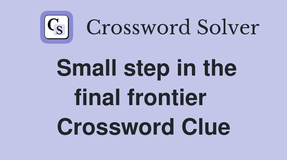 Small step in the final frontier  Crossword Clue