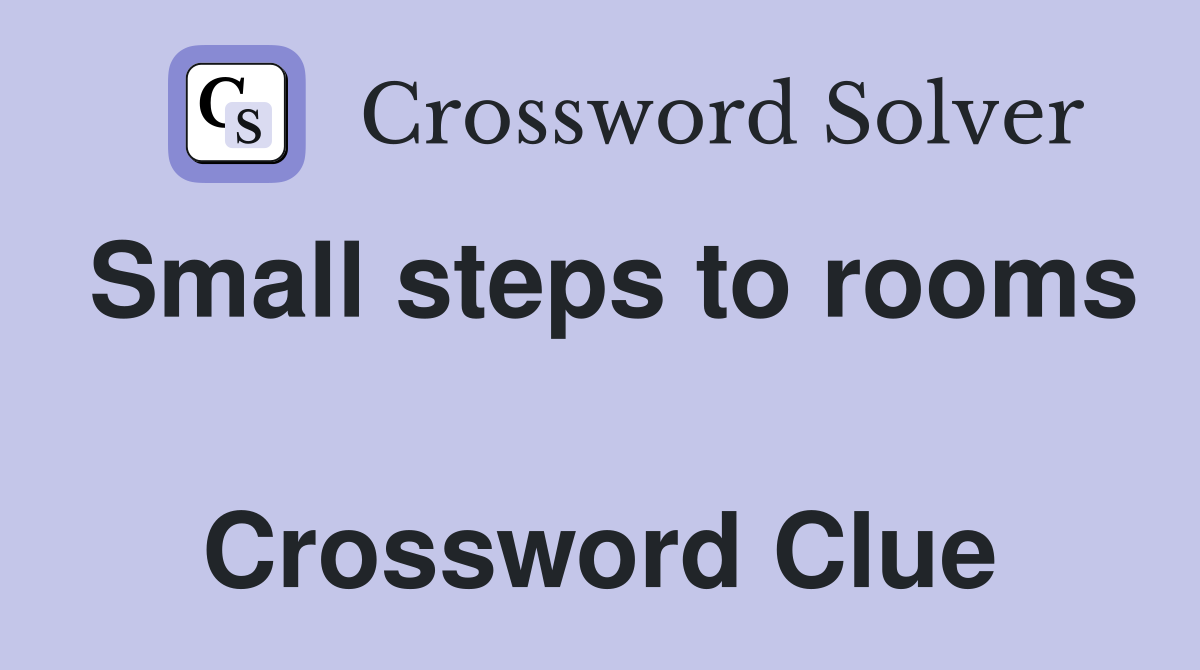Small steps to rooms  Crossword Clue