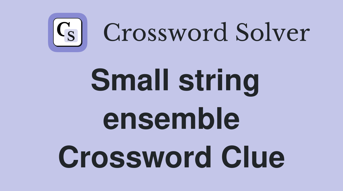 Small string ensemble Crossword Clue