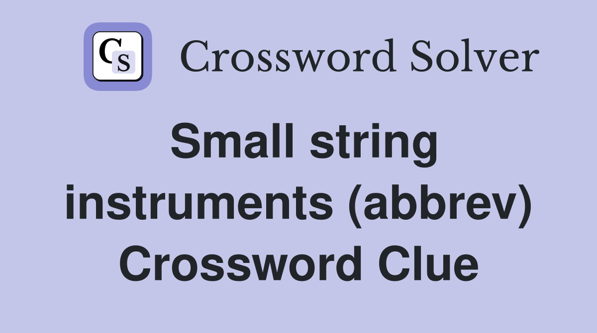 Small string instruments (abbrev) Crossword Clue