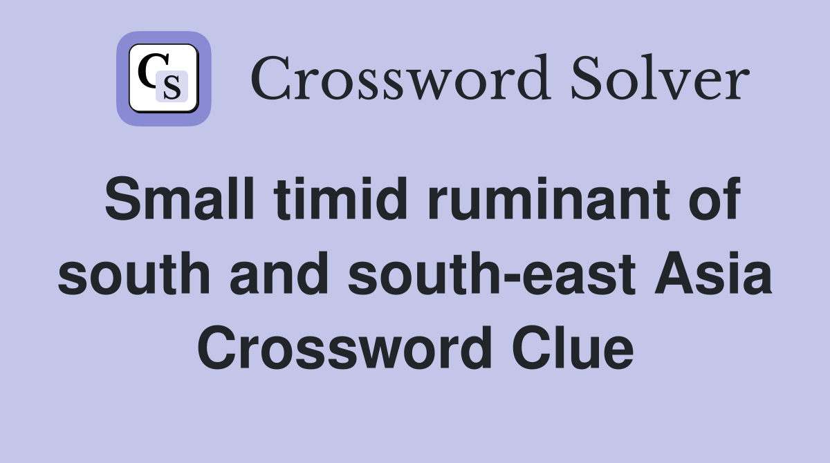 Small timid ruminant of south and south-east Asia Crossword Clue