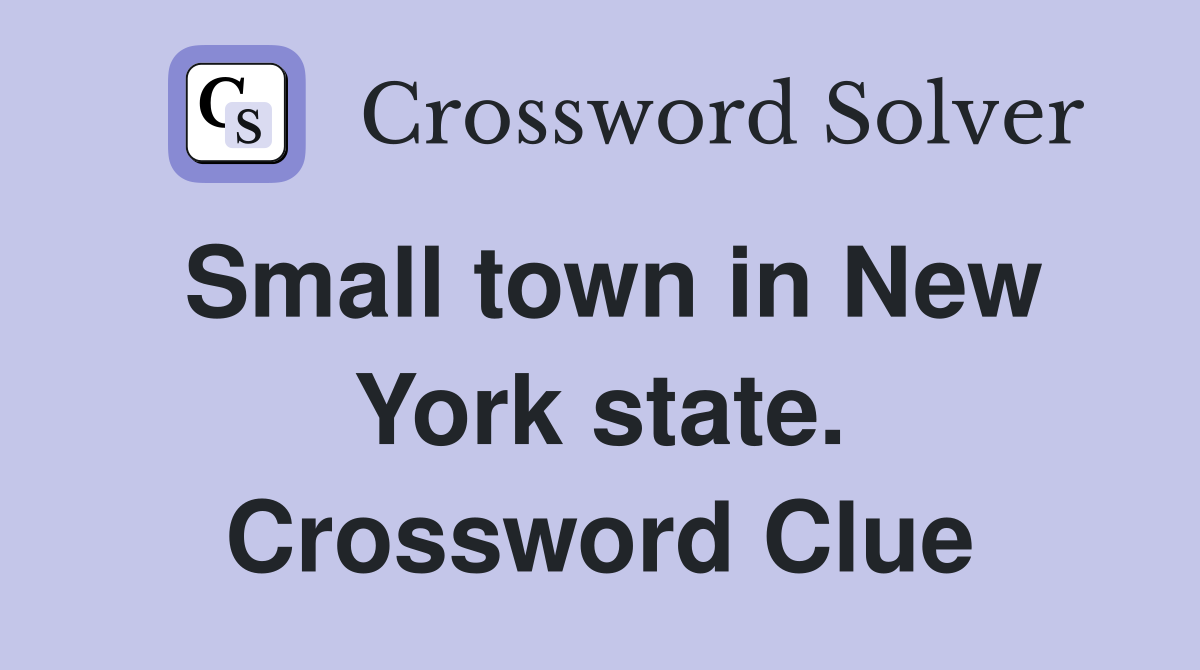 Small town in New York state. Crossword Clue