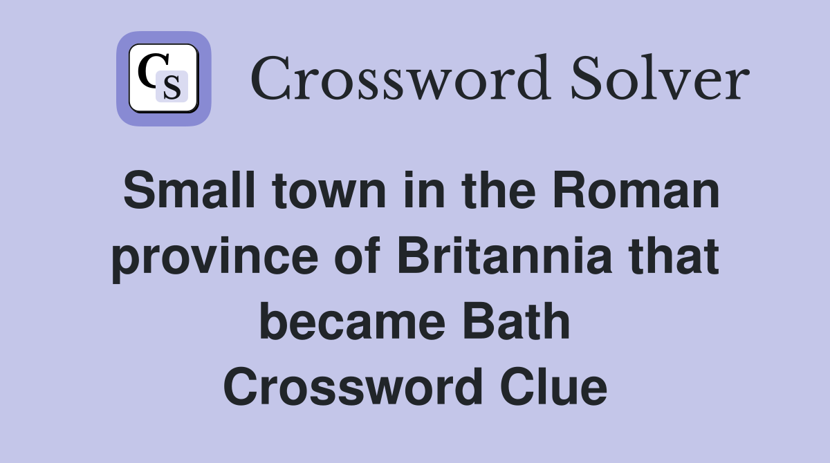 Small town in the Roman province of Britannia that became Bath