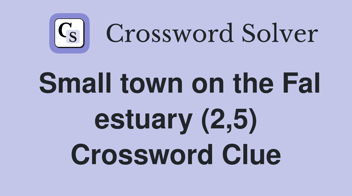 Small town on the Fal estuary (2,5) Crossword Clue