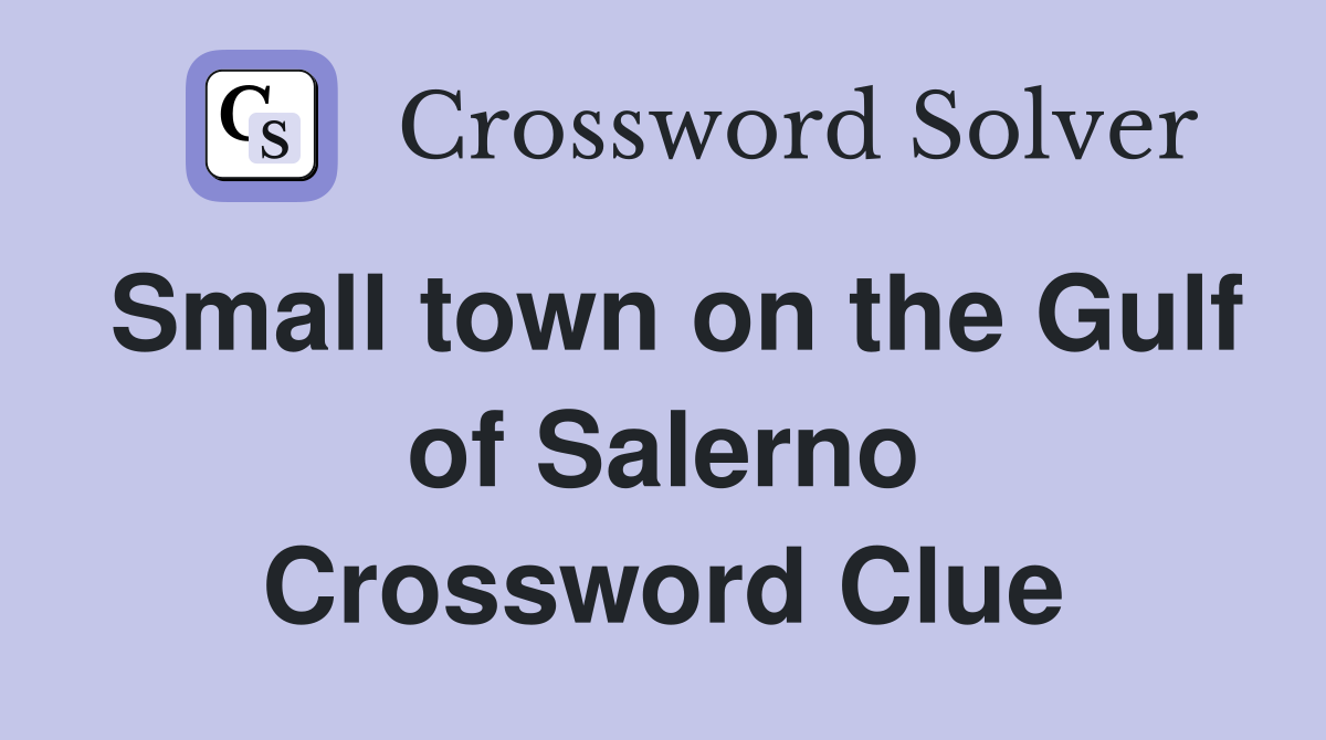 Small town on the Gulf of Salerno Crossword Clue