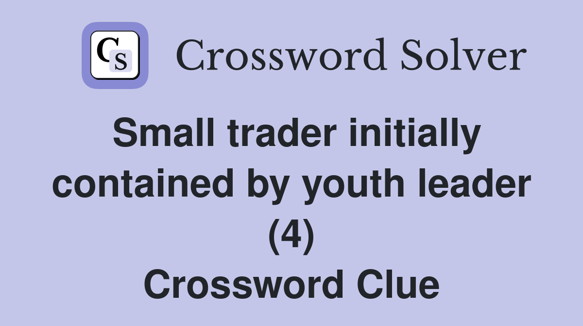 Small trader initially contained by youth leader (4) Crossword Clue