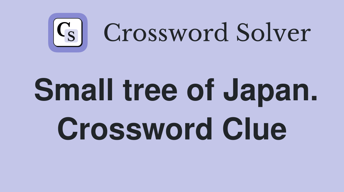 Small tree of Japan. Crossword Clue