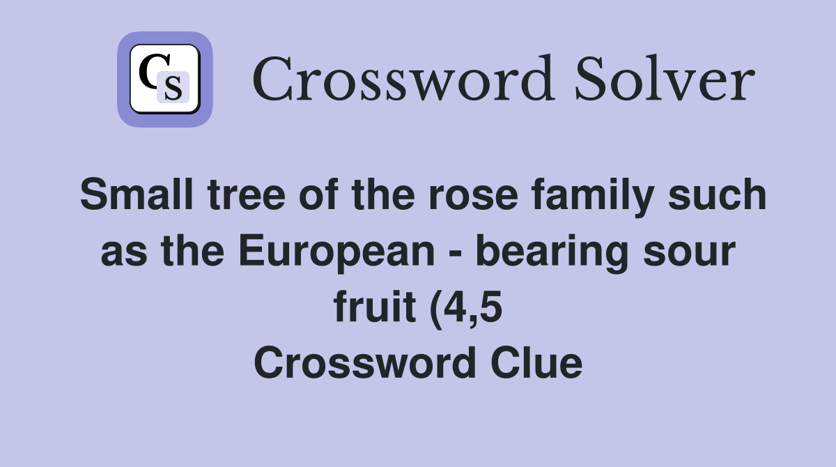 Small tree of the rose family such as the European bearing sour fruit Small tree of the rose family such as the European bearing sour fruit