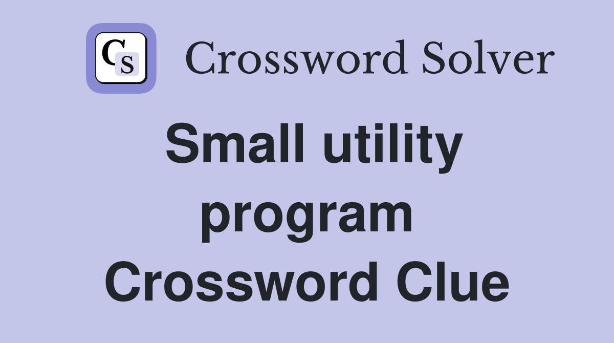 Small utility program Crossword Clue