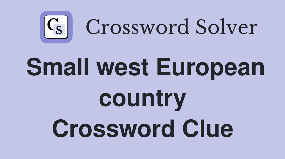 Small west European country Crossword Clue