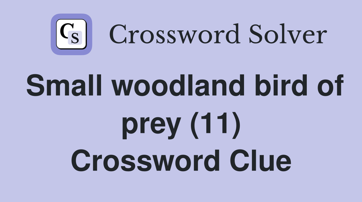 Small woodland bird of prey (11) Crossword Clue
