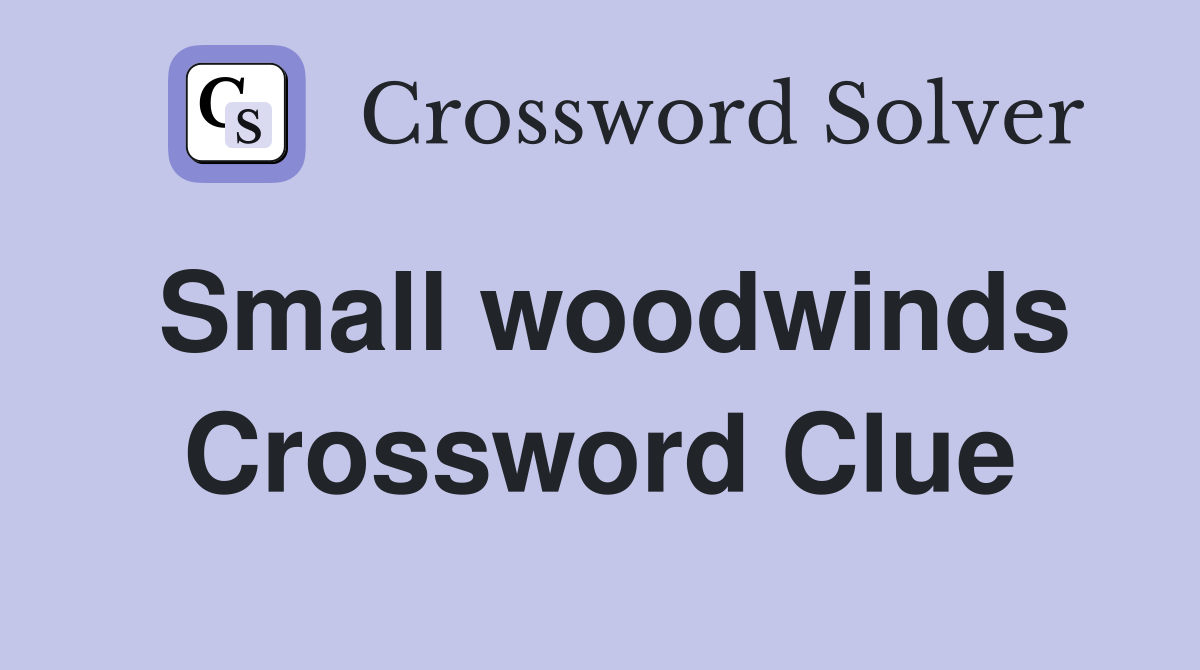 Small woodwinds Crossword Clue