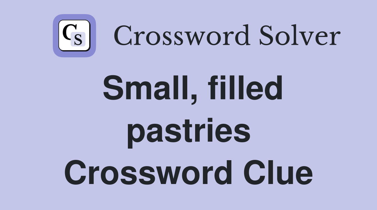 Small, filled pastries Crossword Clue