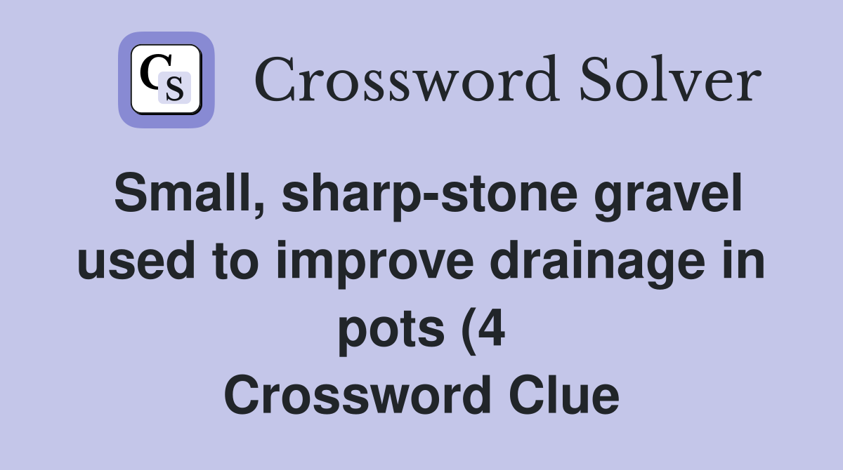 Small sharp stone gravel used to improve drainage in pots (4 Small sharp stone gravel used to improve drainage in pots (4