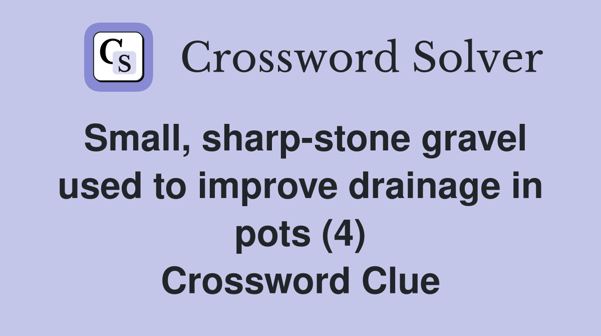 Small sharp stone gravel used to improve drainage in pots (4