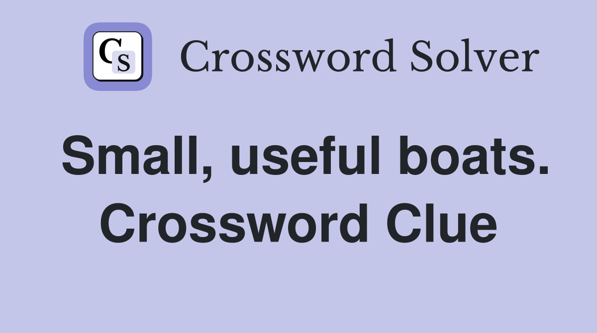 Small, useful boats. Crossword Clue