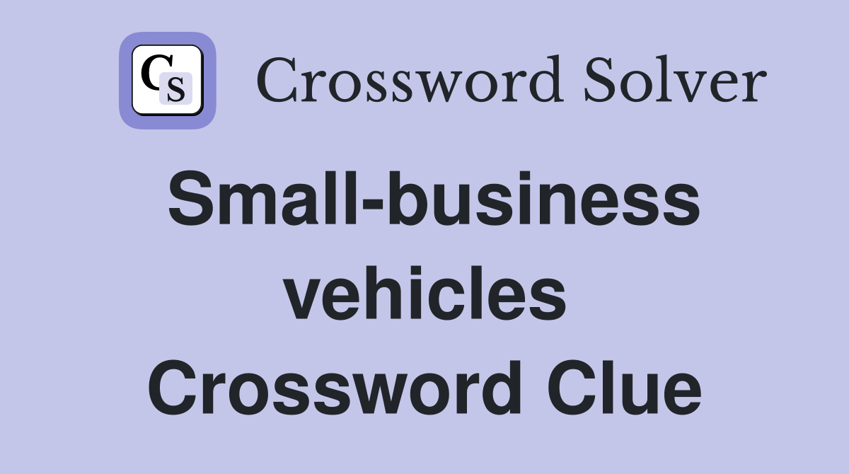 Small-business vehicles Crossword Clue