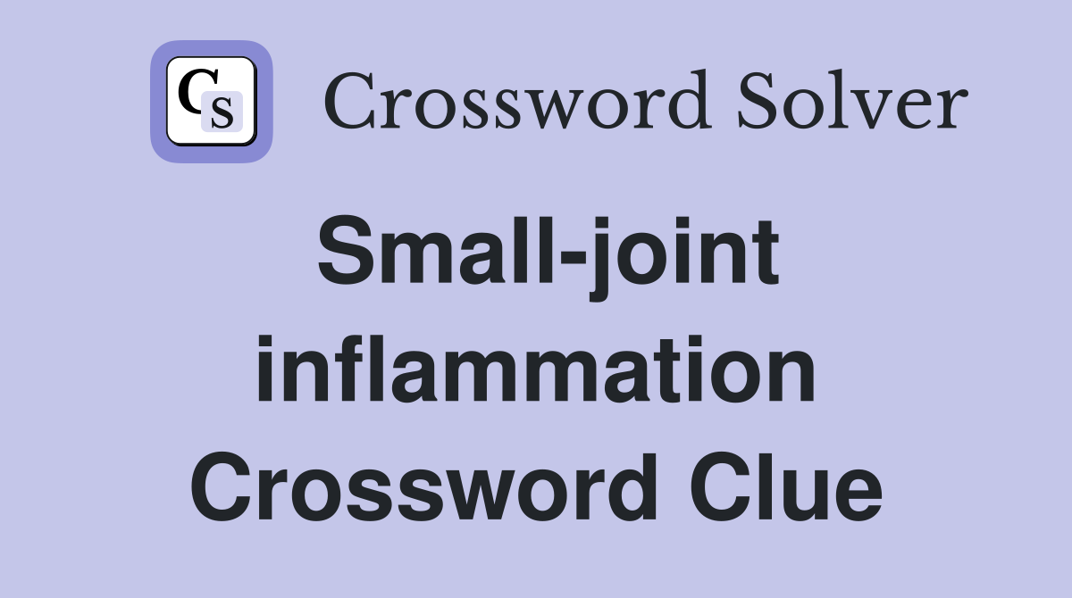 Small-joint inflammation Crossword Clue