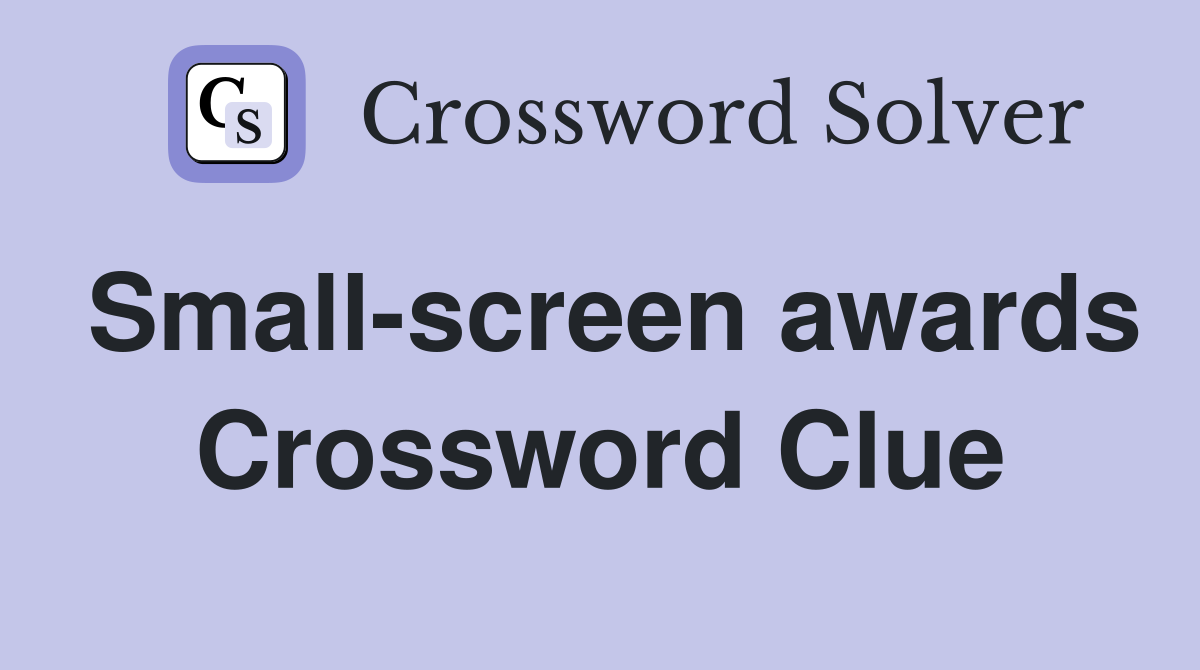 Small-screen awards Crossword Clue