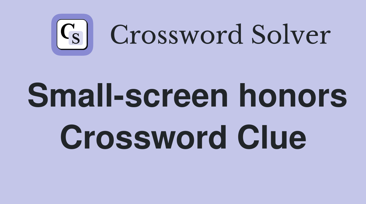 Small-screen honors Crossword Clue