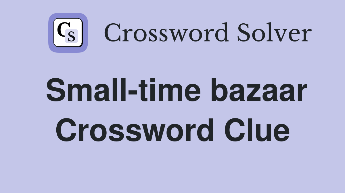 Small-time bazaar Crossword Clue