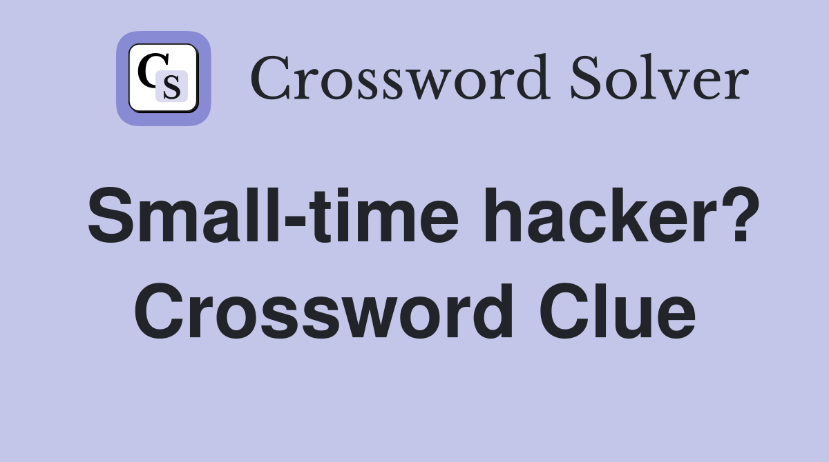 Small-time hacker? Crossword Clue
