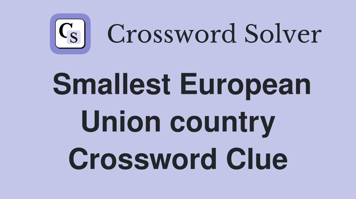 Smallest European Union country Crossword Clue