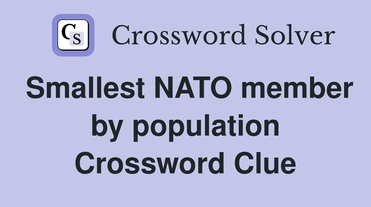 Smallest NATO member by population Crossword Clue