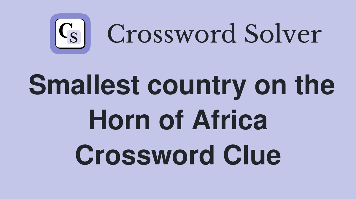 Smallest country on the Horn of Africa Crossword Clue