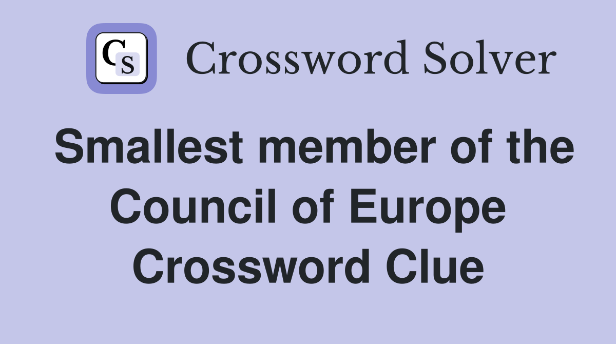 Smallest member of the Council of Europe Crossword Clue