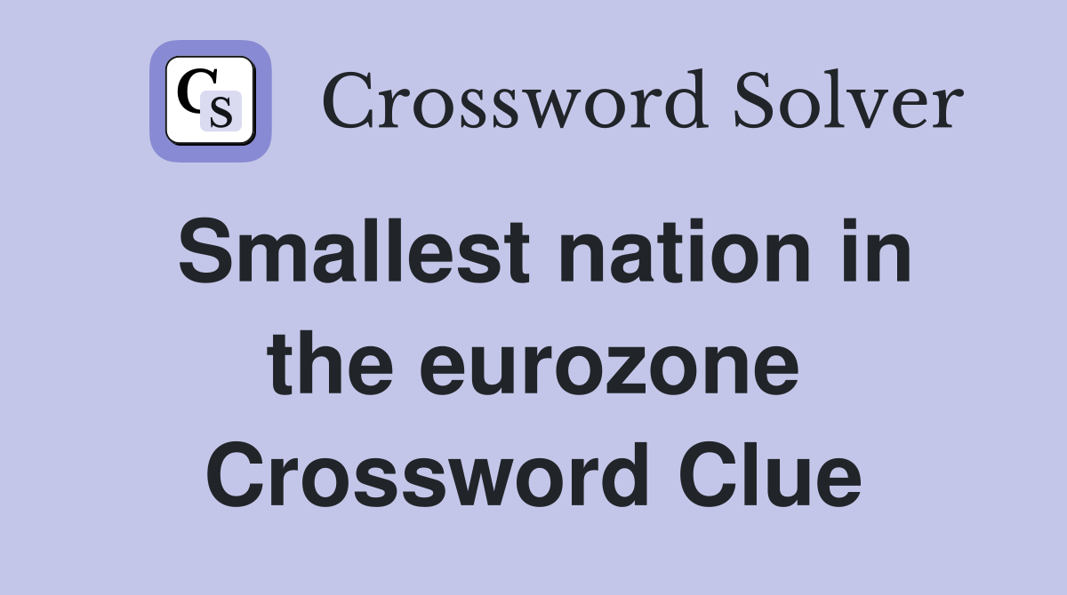 Smallest nation in the eurozone Crossword Clue