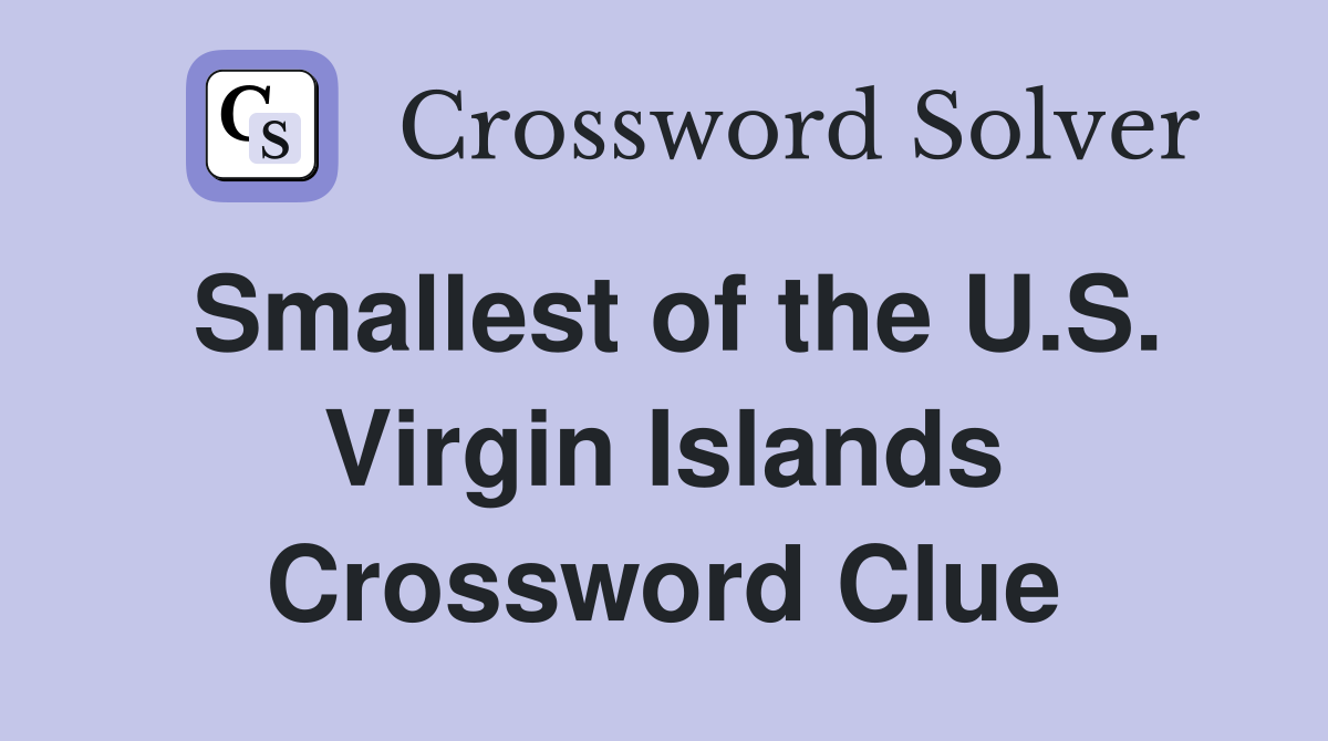 Smallest of the U.S. Virgin Islands Crossword Clue