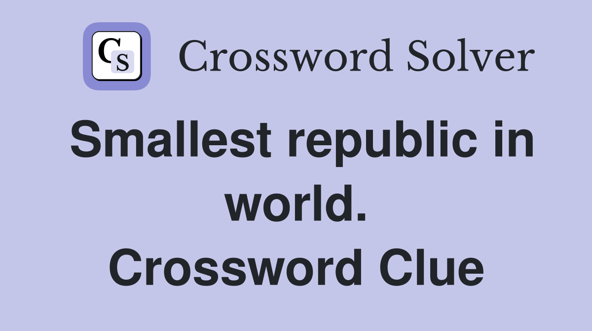 Smallest republic in world. Crossword Clue