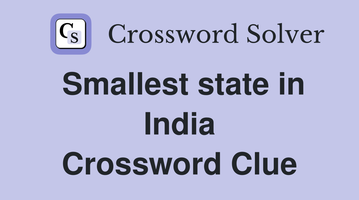 Smallest state in India Crossword Clue