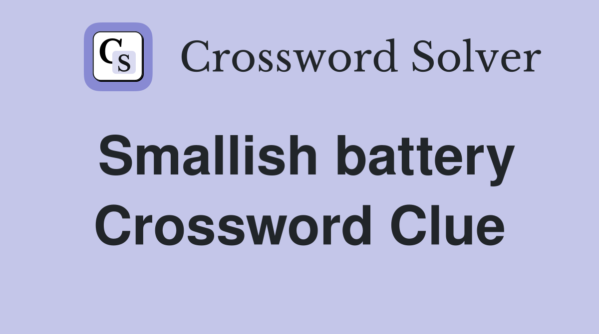 Smallish battery Crossword Clue