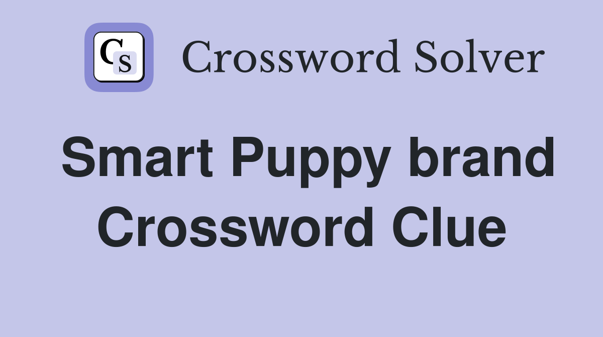 Smart Puppy brand Crossword Clue