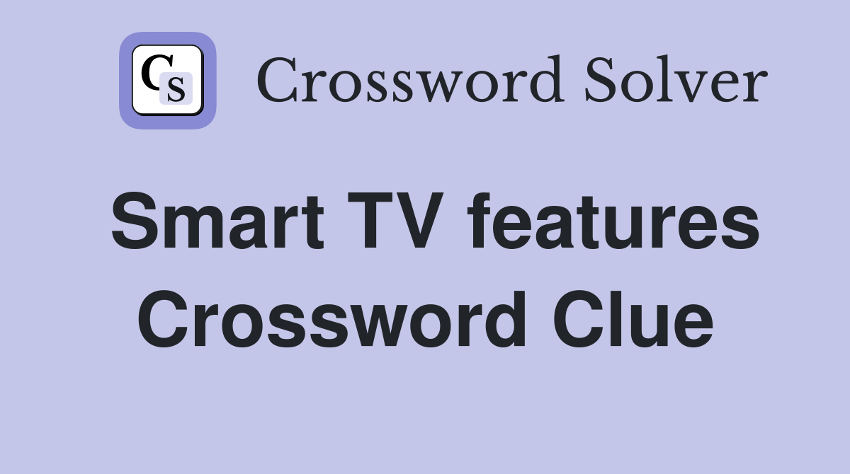 Smart TV features Crossword Clue