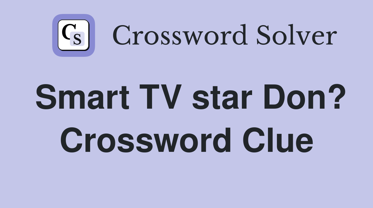 Smart TV star Don? Crossword Clue