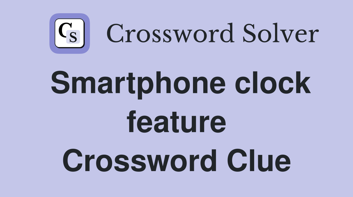 Smartphone clock feature Crossword Clue