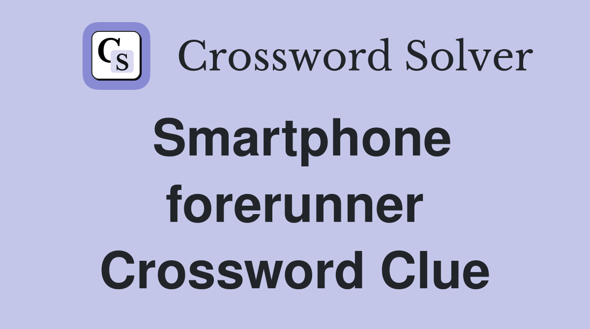 Smartphone forerunner Crossword Clue