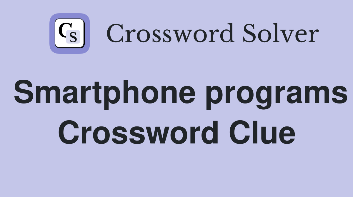 Smartphone programs Crossword Clue