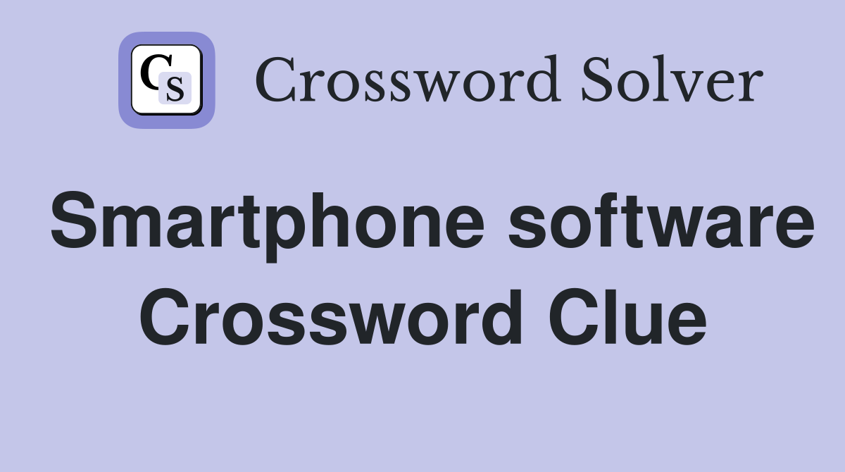 Smartphone software Crossword Clue