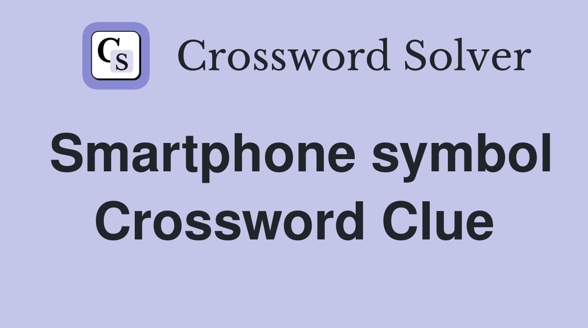 Smartphone symbol Crossword Clue