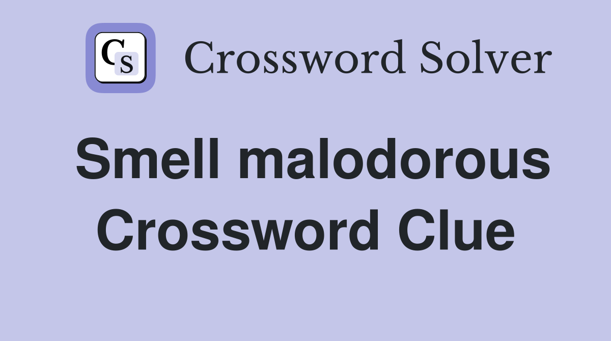 Smell malodorous Crossword Clue