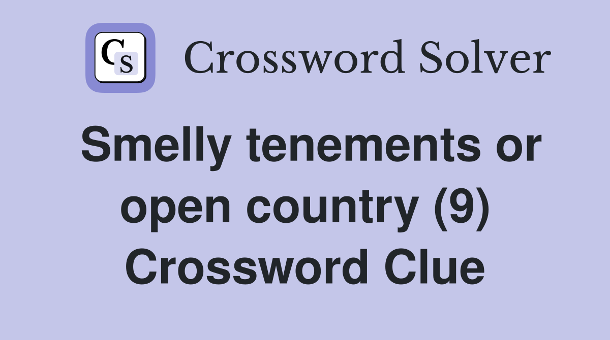 Smelly tenements or open country (9) Crossword Clue