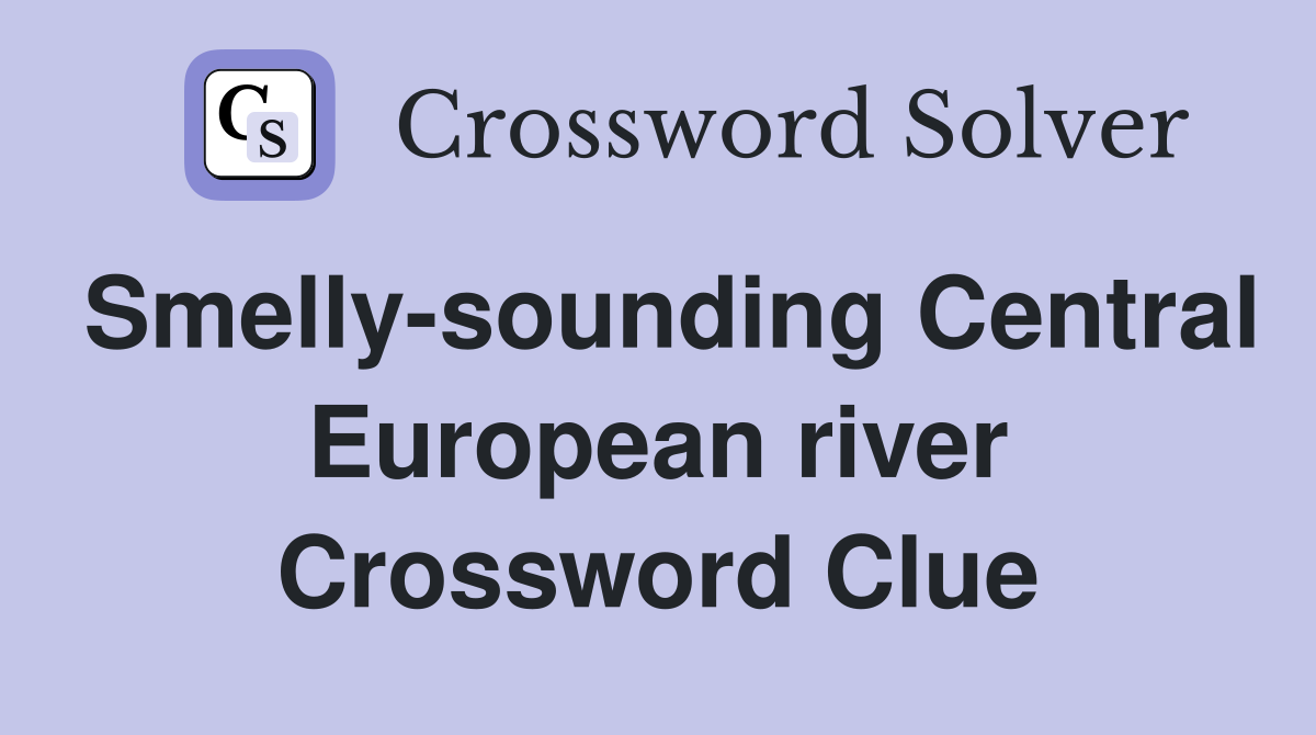Smelly-sounding Central European river Crossword Clue