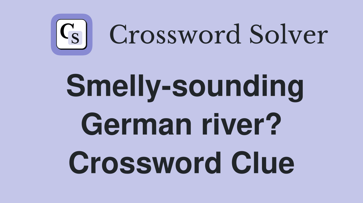 Smelly-sounding German river? Crossword Clue